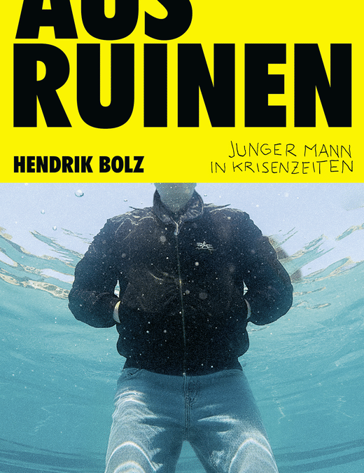 Buchtipp | „Aus Ruinen“ von Hendrik Bolz